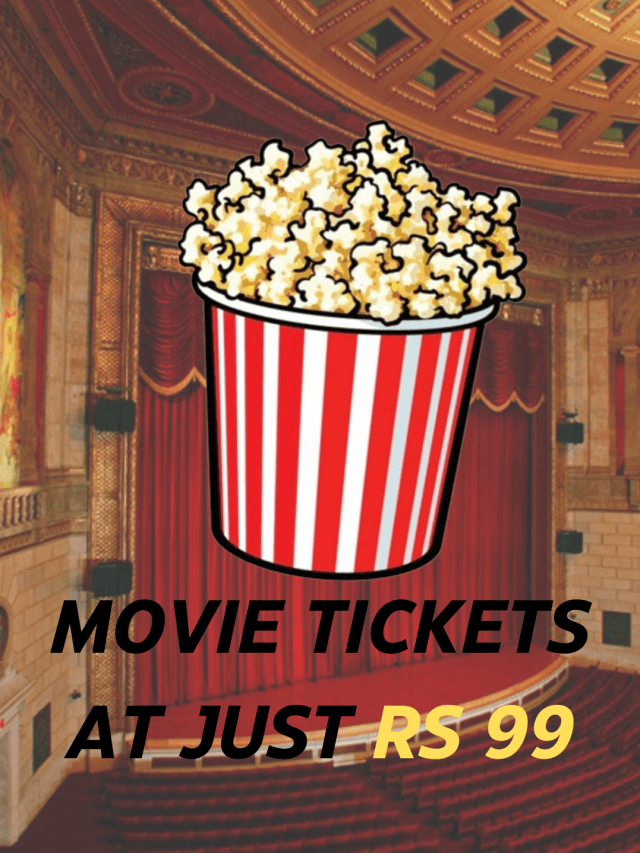 MOVIE TICKETS AT JUST RS 99 ON 31st May.