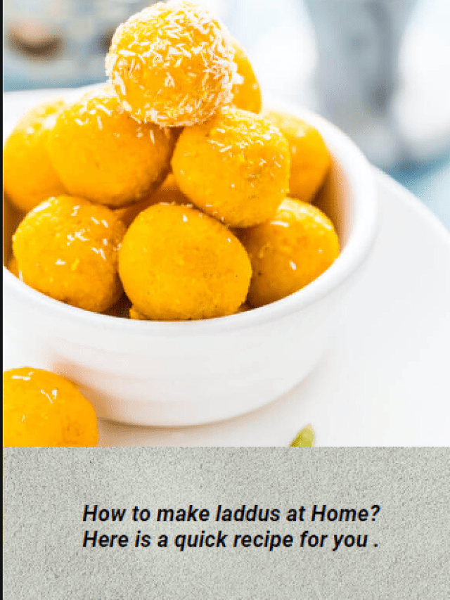 How to make laddus at Home? Here is a quick recipe for You