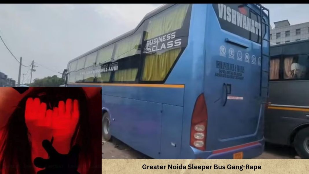 Greater Noida Sleeper Bus Gang-Rape: In a shocking incident evoking memories of the 2012 Nirbhaya case, a 16-year-old girl was allegedly gang-raped inside a moving sleeper bus while traveling from Greater Noida towards Delhi.