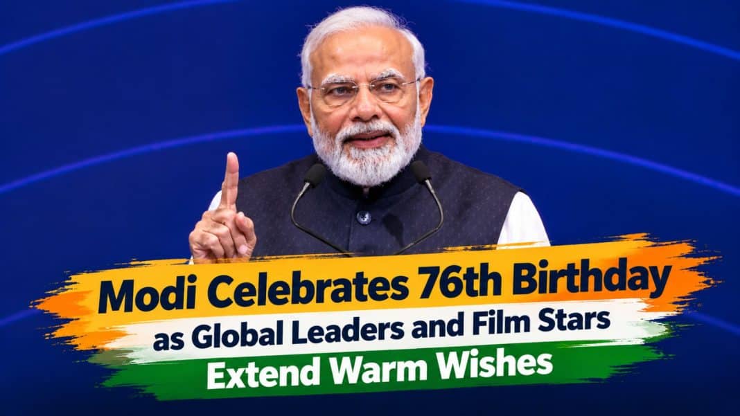 Modi Celebrates 76th Birthday: Prime Minister Narendra Modi turned 76 on Thursday, receiving an outpouring of birthday greetings from global heads of state, international diplomatic missions, Indian political figures, and prominent entertainment personalities.
